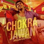 Chokra Jawan - Arjun Kapoor - Shefali Alvares Song Download